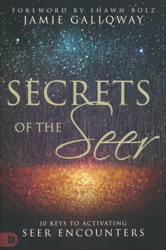 Cover of Secrets of the Seer: 10 Keys to Activating Seer Encounters