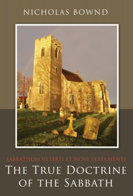 Cover of The True Doctrine of the Sabbath: or, Sabbathum Veteris et Novi Testamenti