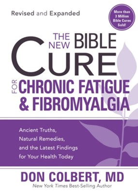 Cover of The New Bible Cure for Chronic Fatigue and Fibromyalgia: Ancient truths, natural remedies, and the latest findings for your health today - eBook