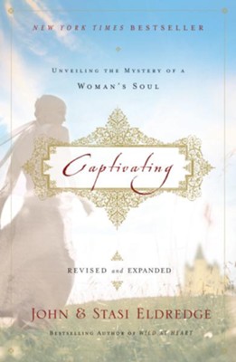 Cover of Captivating Revised & Updated: Unveiling the Mystery of a Woman's Soul - eBook