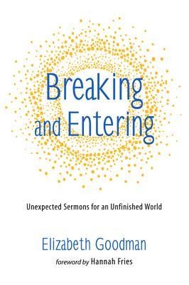 Cover of Breaking and Entering: Unexpected Sermons for an Unfinished World