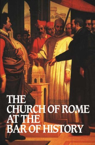 Cover of The Church of Rome at the Bar of History