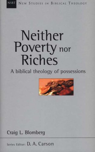 Cover of Neither Poverty Nor Riches: A Biblical Theology of Posessions (New Studies in Biblical Theology)
