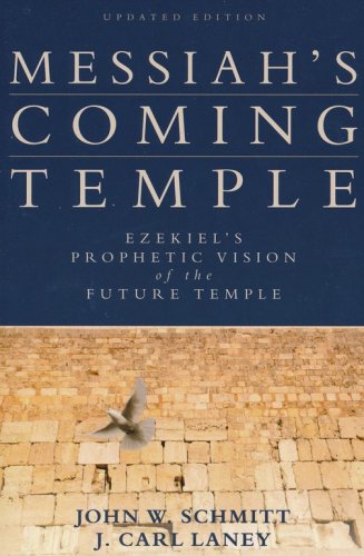 Cover of Messiah's Coming Temple: Ezekiel's Prophetic Vision of the Future Temple