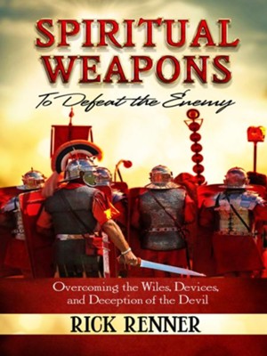Cover of Spiritual Weapons: To Defeat the Enemy - eBook