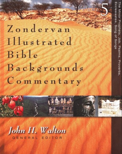 Cover of Zondervan Illustrated Bible Backgrounds Commentary, Vol. 5 The Minor Prophets, Job, Psalms, Proverbs, Ecclesiastes, Song of Songs