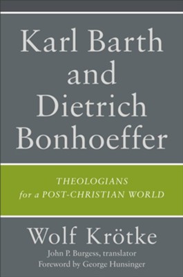 Cover of Karl Barth and Dietrich Bonhoeffer: Theologians for a Post-Christian World - eBook