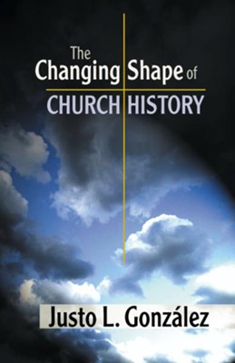 Cover of The Changing Shape of Church History - eBook