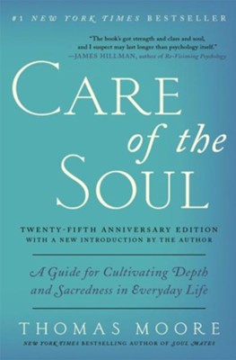 Cover of Care of the Soul Twenty-fifth Anniversary Edition: Guide for Cultivating Depth and Sacredness in Everyday Life - eBook
