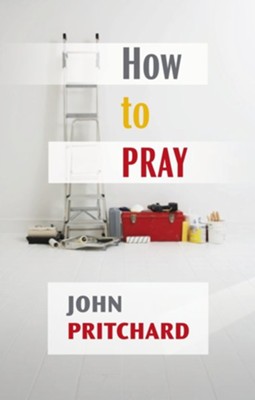 Cover of How to Pray - A Practical Handbook