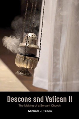 Cover of Deacons and Vatican II: The Making of a Servant Church