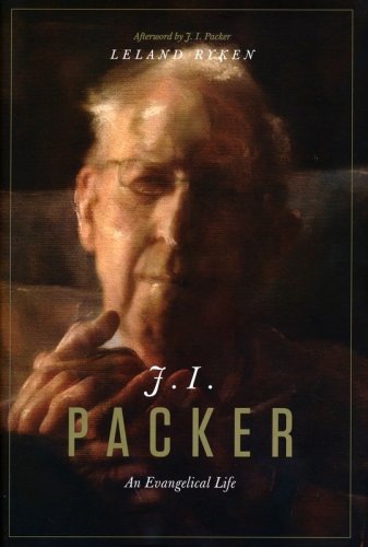 Cover of J. I. Packer: An Evangelical Life