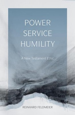 Cover of Power, Service, Humility: A New Testament Ethic