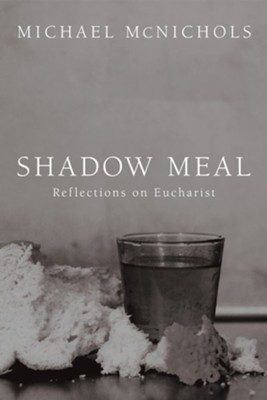 Cover of Shadow Meal: Reflections on Eucharist - eBook
