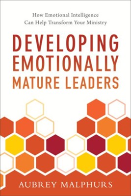 Cover of Developing Emotionally Mature Leaders: How Emotional Intelligence Can Help Transform Your Ministry - eBook