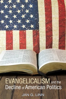 Cover of Evangelicalism and The Decline of American Politics - eBook