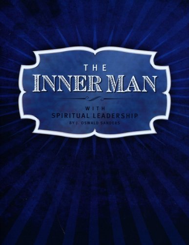 Cover of The Inner Man: With Spiritual Leadership by J. Oswald Sanders Student Manual