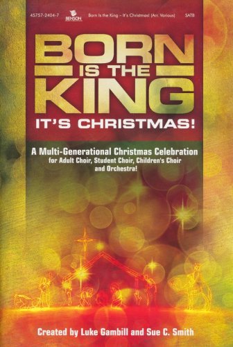 Cover of Born is the King - It's Christmas (Choral Book)