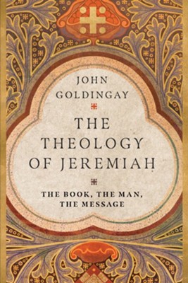 Cover of The Theology of Jeremiah: The Book, the Man, the Message - eBook