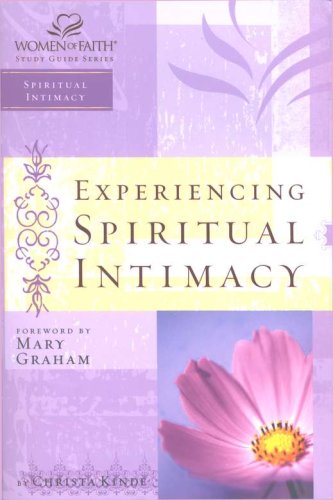 Cover of Experiencing Spiritual Intimacy, Women of Faith Bible Studies