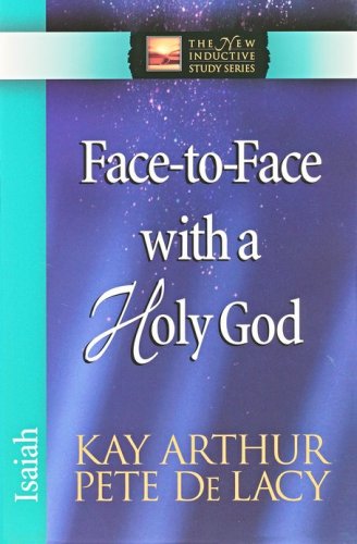 Cover of Face-To-Face With A Holy God (Isaiah)