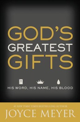 Cover of God's Greatest Gifts: His Word, His Name, His Blood / Revised - eBook