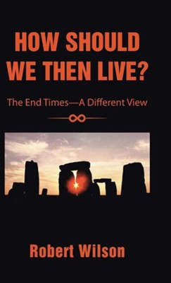 Cover of How Should We Then Live?: The End Times-A Different View