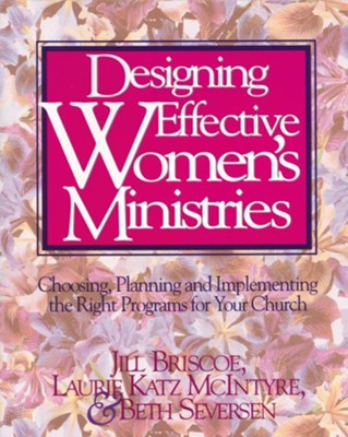 Cover of Designing Effective Women's Ministries: Choosing, Planning, and Implementing the Right Programs for Your Church - eBook