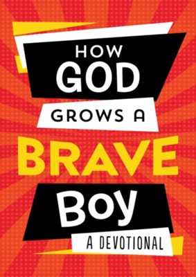 Cover of How God Grows a Brave Boy: A Devotional