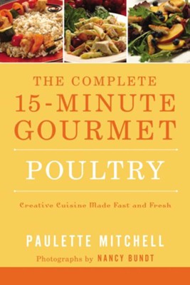 Cover of The Complete 15 Minute Gourmet: Poultry - eBook