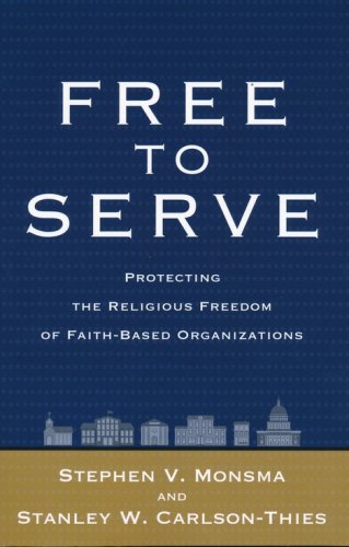 Cover of Free to Serve: Protecting the Religious Freedom of Faith-Based Organizations