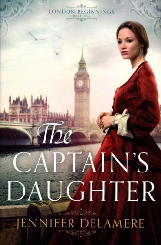 Cover of The Captain's Daughter, London Beginnings Series #1