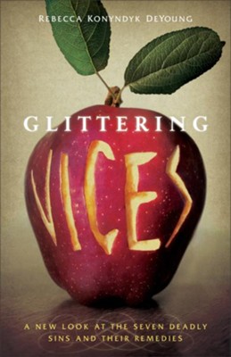 Cover of Glittering Vices: A New Look at the Seven Deadly Sins and Their Remedies - eBook