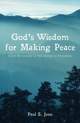 Cover of God's Wisdom for Making Peace: Daily Devotions in the Letter to Philemon - eBook