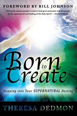 Cover of Born to Create: Stepping Into Your Supernatural Destiny - eBook