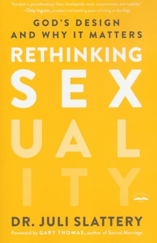 Cover of Rethinking Sexuality: God's Design and Why It Matters