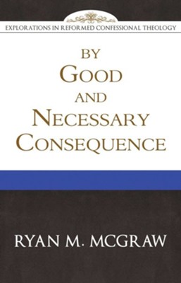 Cover of By Good and Necessary Consequence - eBook
