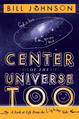 Cover of Center of the Universe Too: A Look at Life From the Lighter Side - eBook