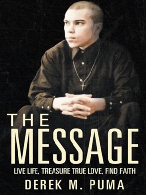 Cover of The Message: Live Life, Treasure True Love, Find Faith - eBook