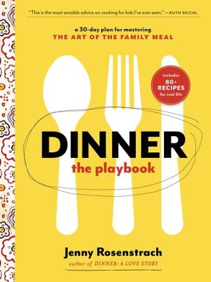 Cover of Dinner: The Playbook: A 30-Day Plan for Mastering the Art of the Family Meal - eBook
