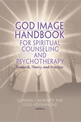 Cover of God Image Handbook for Spiritual Counseling and Psychotherapy: Research, Theory, and Practice