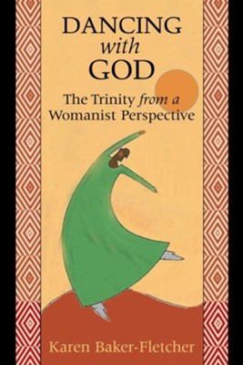 Cover of Dancing with God: The Trinity from a Womanist Perspective