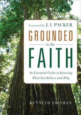 Cover of Grounded in the Faith: An Essential Guide to Knowing What You Believe and Why - eBook