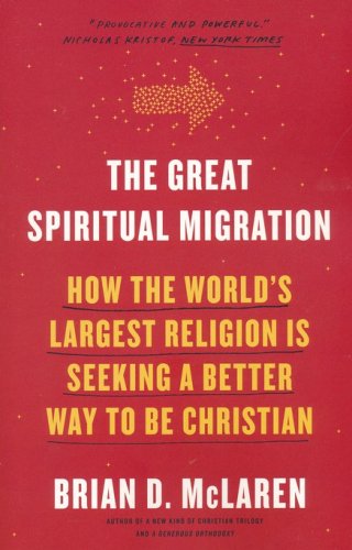 Cover of The Great Spiritual Migration: How the World's Largest Religion Is Seeking a Better Way to Be Christian