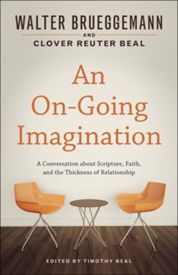 Cover of An On-Going Imagination: A Conversation about Scripture, Faith, and the Thickness of Relationship