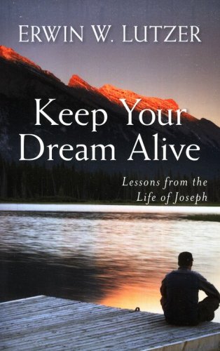 Cover of Keep Your Dream Alive: Lessons from the Life of Joseph