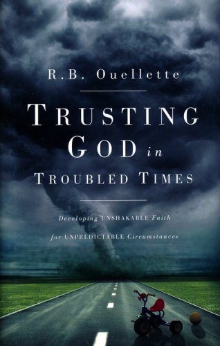 Cover of Trusting God in Troubled Times: Developing Unshakable Faith for Unpredictable Circumstances
