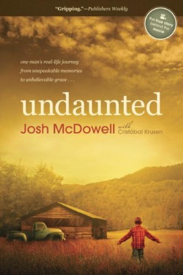 Cover of Undaunted: One Man's Real-Life Journey from Unspeakable Memories to Unbelievable Grace - eBook