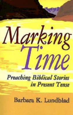 Cover of Marking Time: Preaching Biblical Stories in Present Tense - eBook
