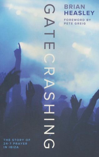 Cover of Gatecrashing: The Story of 24-7 Prayer in Ibiza